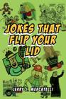 Jokes That Flip Your Lid By Jerry J. Mercatelli Cover Image