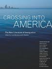 Crossing Into America: The New Literature of Immigration By Louis Mendoza (Editor), Subramanian Shankar (Editor) Cover Image