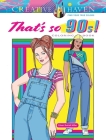 Creative Haven That's So 90s! Coloring Book By Eileen Rudisill Miller Cover Image