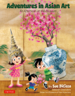 Adventures in Asian Art: An Afternoon at the Museum By Sue Dicicco, Deborah Clearwaters (With) Cover Image