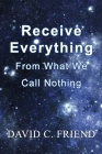 Receive Everything From What We Call Nothing Cover Image