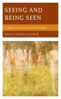 Seeing and Being Seen: Aesthetics and Environmental Philosophy By Joshua Coleman (Editor) Cover Image