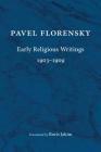 Early Religious Writings, 1903-1909 By Pavel Florensky, Boris Jakim (Translator) Cover Image