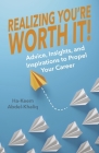 Realizing You're Worth It!: Advice, Insights, and Inspirations to Propel Your Career By Ha-Keem Abdel-Khaliq Cover Image