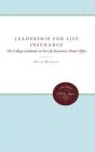Leadership for Life Insurance: The College Graduate in the Life Insurance Home Office (Studies in Economics and Business Administration) Cover Image