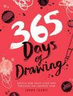 365 Days of Drawing: Sketch and Paint Your Way Through the Creative Year By Lorna Scobie (Illustrator) Cover Image