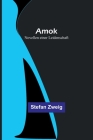 Amok: Novellen einer Leidenschaft By Stefan Zweig Cover Image