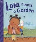 Lola Plants a Garden (Lola Reads #4) Cover Image