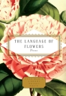The Language of Flowers: Poems (Everyman's Library Pocket Poets Series) Cover Image