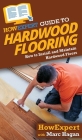 HowExpert Guide to Hardwood Flooring: How to Install and Maintain Hardwood Floors Cover Image