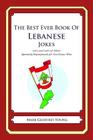 The Best Ever Book of Lebanese Jokes: Lots and Lots of Jokes Specially Repurposed for You-Know-Who By Mark Geoffrey Young Cover Image