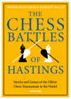 The Chess Battles of Hastings: Stories and Games of the Oldest Chess Tournament in the World By Jürgen Brustkern, Norbert Wallet Cover Image