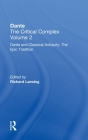 Dante and Classical Antiquity: The Epic Tradition: Dante: The Critical Complex (Volume 2: Dante and Classical Antiquity: The Epic Tradition) By Richard Lansing (Editor) Cover Image