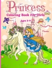 Princess Coloring Book for Girls ages 3-9: Great Gift for Kids Ages 3-9 Beautiful Coloring Pages Including Princess, Unicorn and Horses Activity Book By Olsson Foblood Cover Image