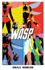 WASP: SMALL WORLDS By Al Ewing, Marvel Various, KASIA NIE (Illustrator), Jack Kirby (Illustrator), Tom Reilly (Cover design or artwork by) Cover Image