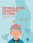 Estimulación Cognitiva en Casa: Más de 250 ejercicios guiados para adultos By Andrés Casadiego Mesa, María Verduzco García Cover Image