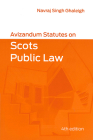 Avizandum Statutes on Scots Public Law By Navraj Singh Ghaleigh (Editor) Cover Image