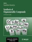 Synthesis of Organometallic Compounds: A Practical Guide (Inorganic Chemistry: A Textbook #15) By Sanshiro Komiya (Editor) Cover Image