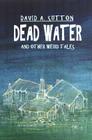 Dead Water and Other Weird Tales By David a. Sutton Cover Image