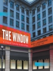 The Window: A Visual Survey in 60 Cities By Peter J. Lagomarsino Cover Image