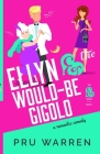 Ellyn & the Would-Be Gigolo By Pru Warren Cover Image