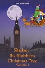 Stubs, the Stubborn Christmas Tree - Volume 1 Cover Image