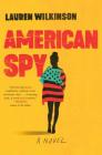 American Spy: A Novel By Lauren Wilkinson Cover Image
