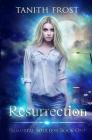 Resurrection: Immortal Soulless Book One By Tanith Frost Cover Image
