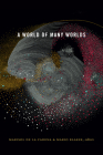 A World of Many Worlds By Marisol De La Cadena (Editor) Cover Image