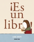 ¡Es un libro! (Álbumes) By Lane Smith Cover Image