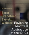 Scott, Brandtner, Eveleigh, Webber: Revisiting Montreal Abstraction of the 1940s Cover Image