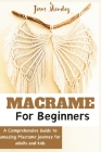 Macramé for Adults and children beginners: A Comprehensive how-to guide to Amazing Macramé Cover Image