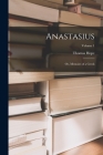Anastasius: Or, Memoirs of a Greek; Volume 1 By Thomas Hope Cover Image