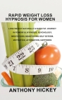 Rapid Weight Loss Hypnosis for Women: Lose Weight Naturally & Burn Fat. Journey in Powerful Hypnosis, Psychology, Meditations, Manifesting Self Esteem Cover Image