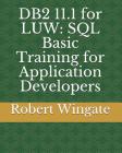 DB2 11.1 for LUW: SQL Basic Training for Application Developers Cover Image