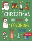 Christmas Kids Coloring Book Ages 2-5: 50 Christmas Coloring Pages for Kids with Funny Easy and Relaxing Pages Gifts for Kids By Christmas Sketches Cover Image
