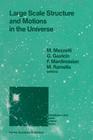 Large Scale Structure and Motions in the Universe: Proceeding of an International Meeting Held in Trieste, Italy, April 6-9, 1988 (Astrophysics and Space Science Library #151) By Marino Mezzetti (Editor), G. Giuricin (Editor), F. Mardirossian (Editor) Cover Image