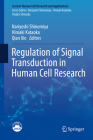 Regulation of Signal Transduction in Human Cell Research (Current Human Cell Research and Applications) By Nariyoshi Shinomiya (Editor), Hiroaki Kataoka (Editor), Qian Xie (Editor) Cover Image