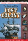 The Mystery of the Lost Colony (Real Kids! Real Places! #36) By Carole Marsh Cover Image