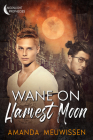 Wane On Harvest Moon (Moonlight Prophecies #3) By Amanda Meuwissen Cover Image