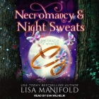Necromancy & Night Sweats By Lisa Manifold, Eva Wilhelm (Read by) Cover Image
