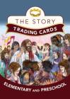 The Story Trading Cards: For Elementary and Preschool: Grades 3 and Up Cover Image