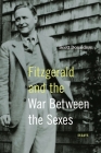 Fitzgerald and the War Between the Sexes By Scott Donaldson Cover Image