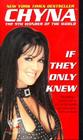If They Only Knew: The 9th Wonder of the World By Chyna Cover Image