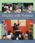 Practice with Purpose: Literacy Work Stations for Grades 3-6 By Debbie Diller Cover Image