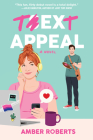 Text Appeal: A Novel By Amber Roberts Cover Image