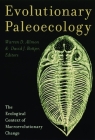 Evolutionary Paleoecology: The Ecological Context of Macroevolutionary Change By Warren Allmon (Editor), David Bottjer (Editor) Cover Image