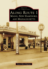 Along Route 1: Maine, New Hampshire, and Massachusetts (Images of America) By Susan Mara Bregman Cover Image