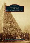 Toledo's Woodlawn Cemetery (Images of America) By Rebecca Deck Visser, Renee Ciminillo Jayne Cover Image
