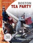 Boston Tea Party (Protest Movements) By Jd Duchess Harris Phd Cover Image